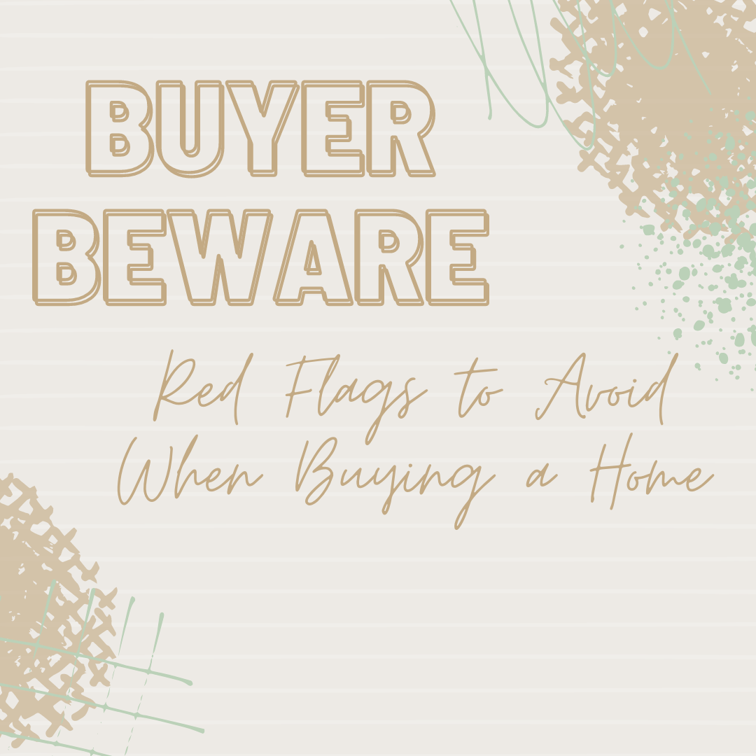 Red Flags to Avoid When Buying A Home