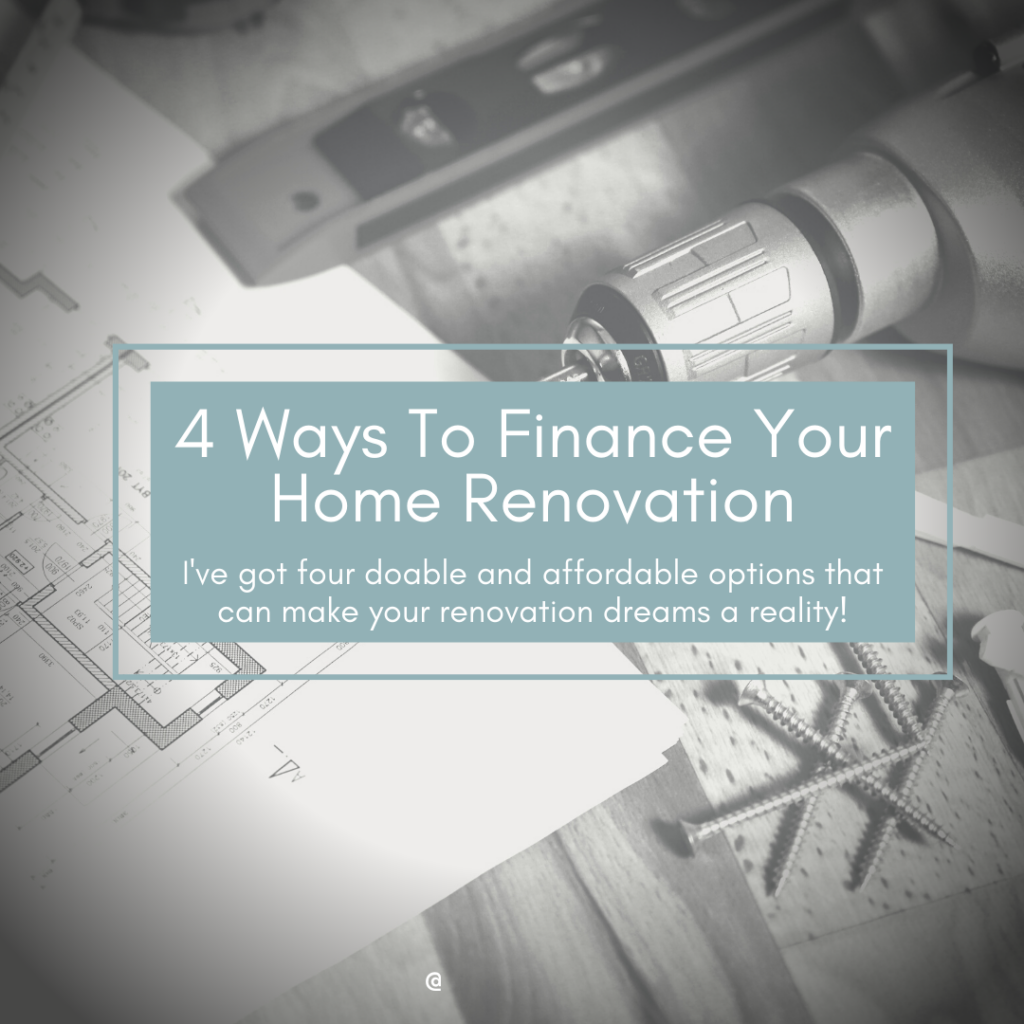 Four Ways to Finance Your renovation