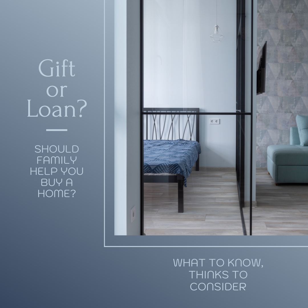 Gift or Loan, Should family help you buy a home?