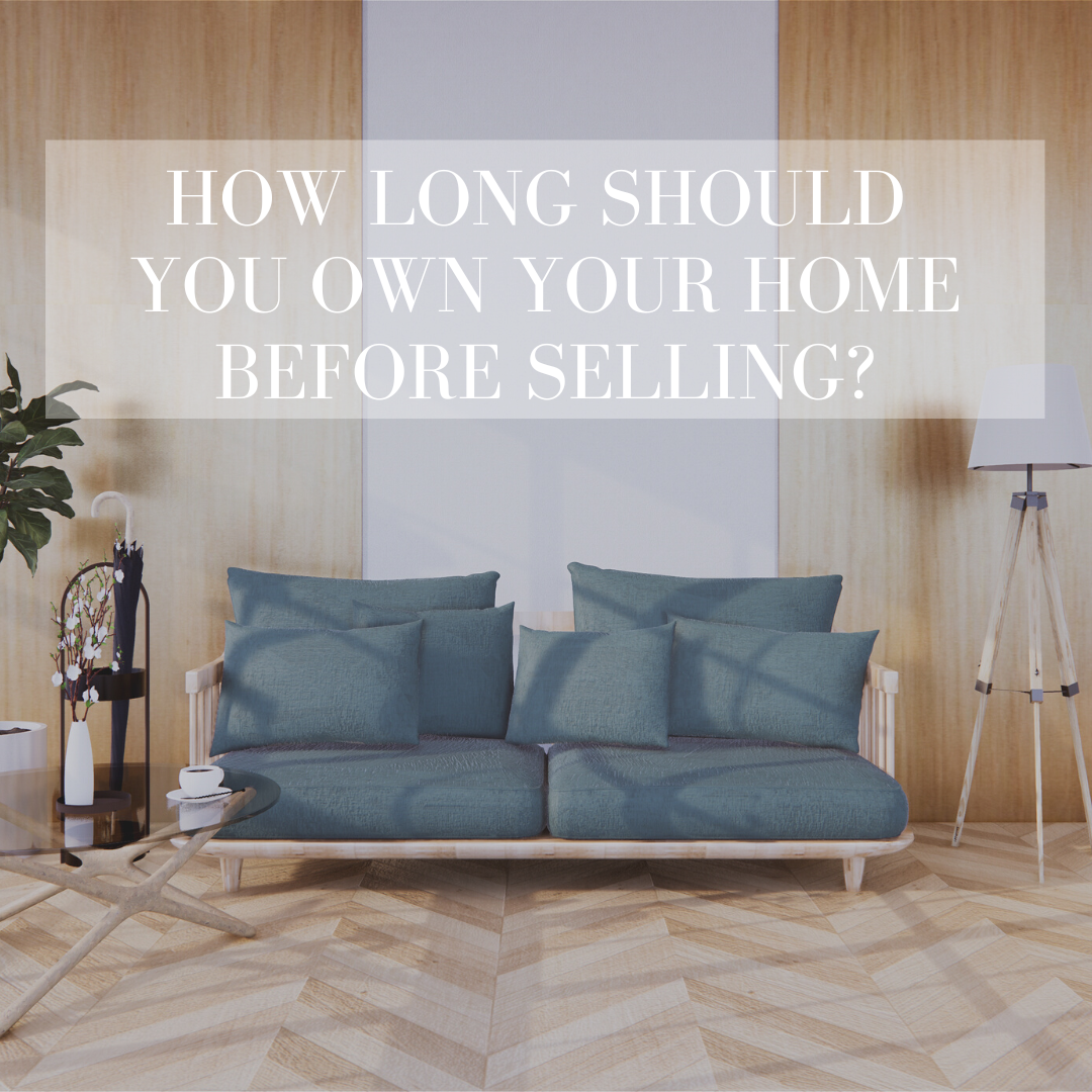 How Long Do You Need to Own Before You Sell?